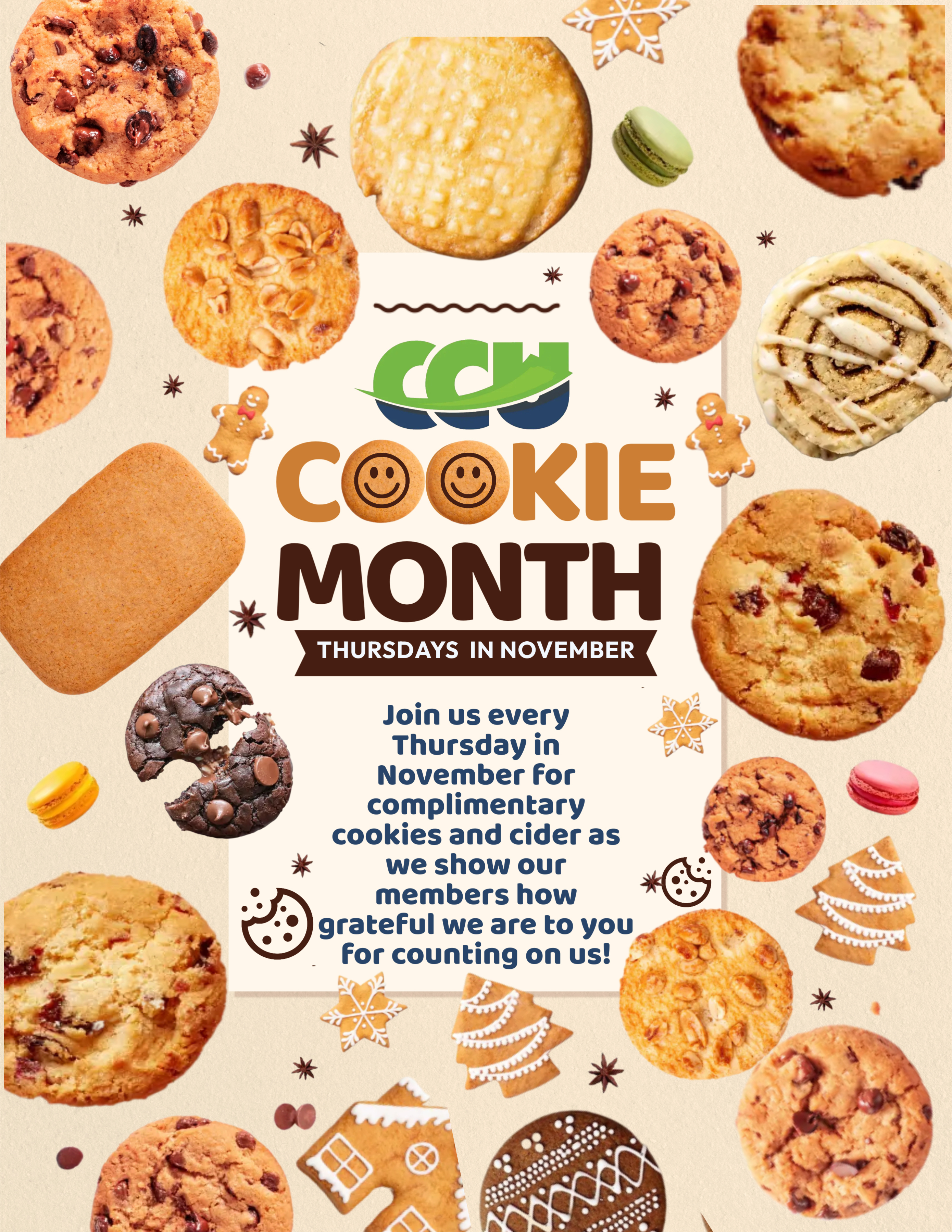 CCU Cookie Month flyer.  Different types of cookies are pictured on all sides of the image.  In the middle it says CCU Cookie Month Thursdays in November.  Join us every Thursday in November for complimentary cookies and cider as we show our members how grateful we are to you for counting on us!