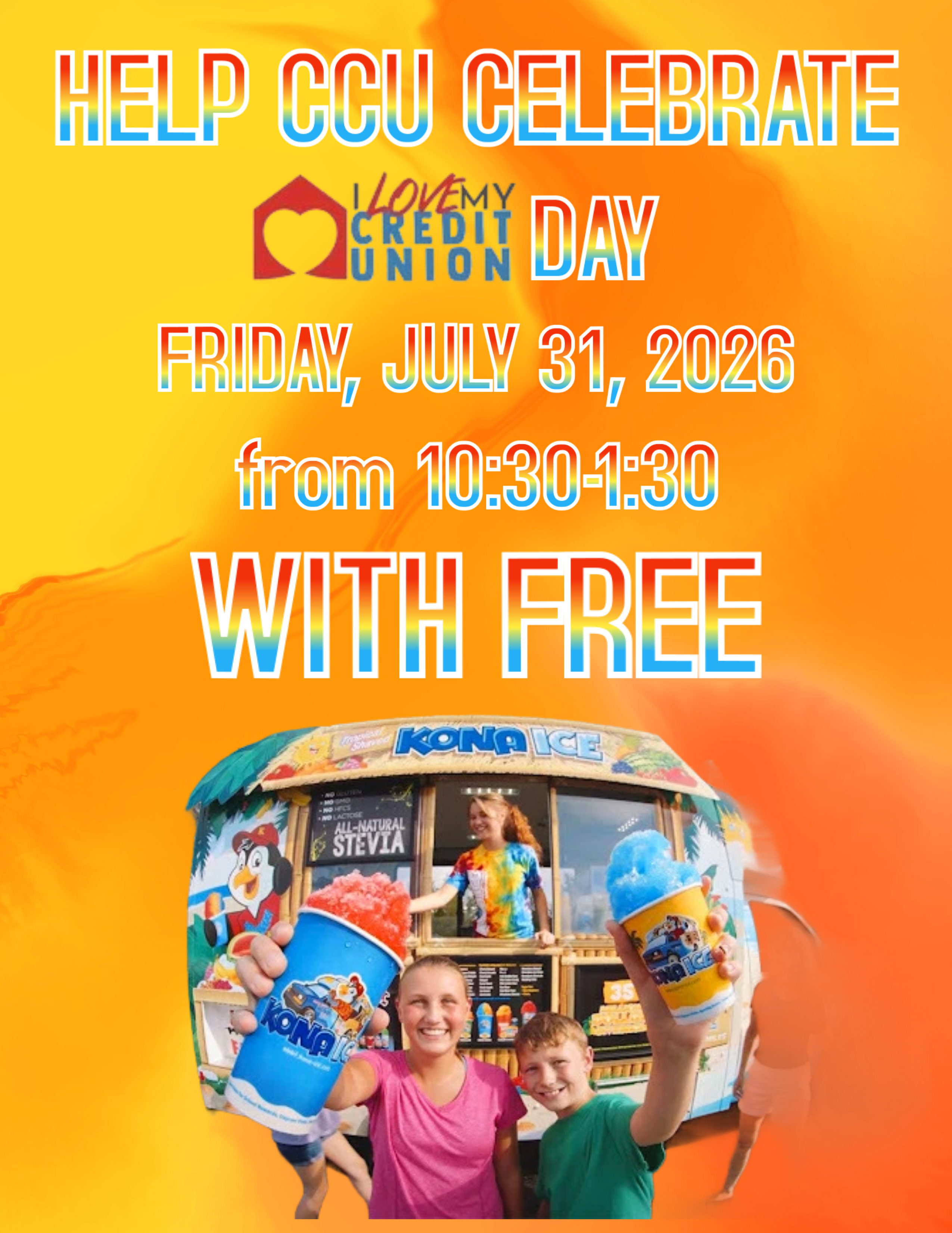 Help CCU Celebrate I Love My Credit Union Day on Friday, July 31, 2026 from 10:30-1:30 with Free Kona Ice!